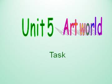 Unit 5 Art world_课件1