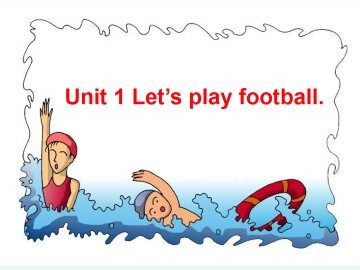 Unit 6 Let's Play Football_课件1