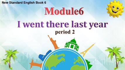 【茂名】M6U1I went there last year 第二课时PPT