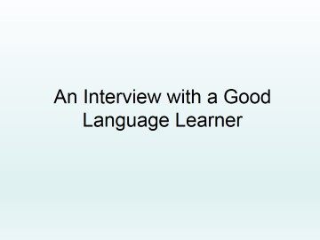 An Interview with a Good Language Learner_课件1