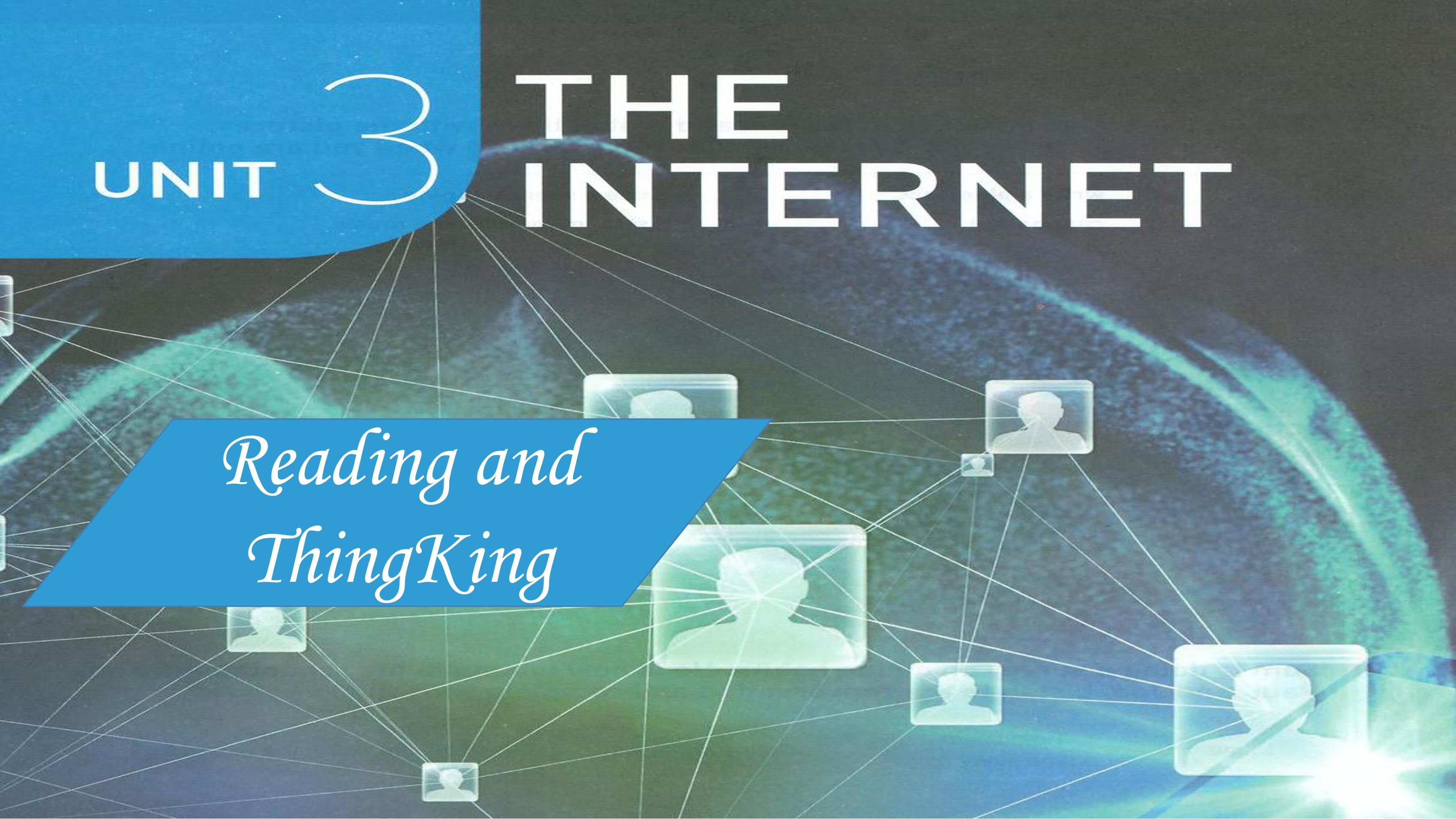 人教版（2019）Unit3 第1课时 The Internet Reading and Thinking