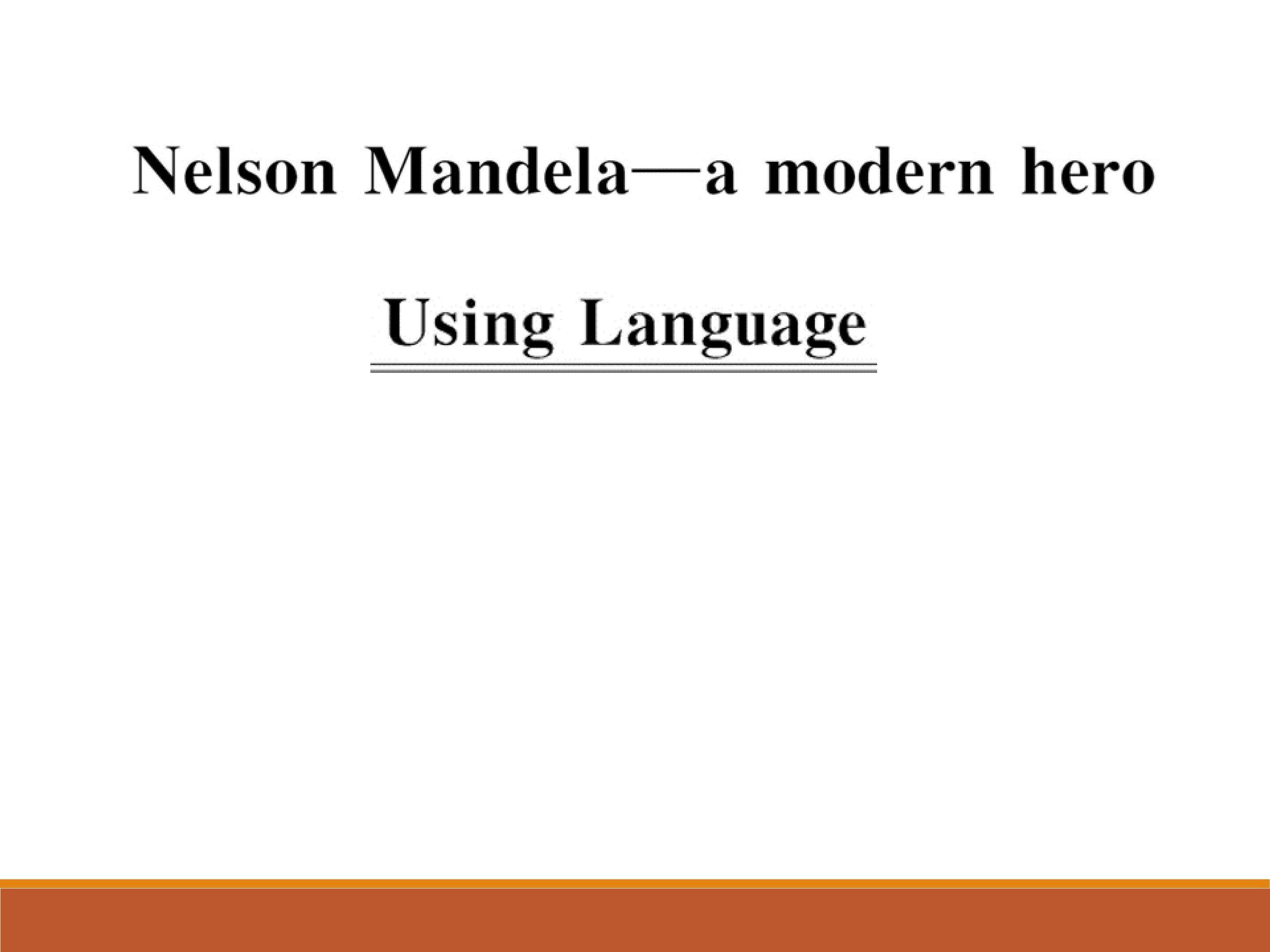 Nelson Mandela--a modern hero