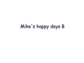 Recycle Mike's happy day_课件3