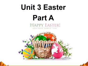 Unit 3 Easter Eggs Part A_课件1