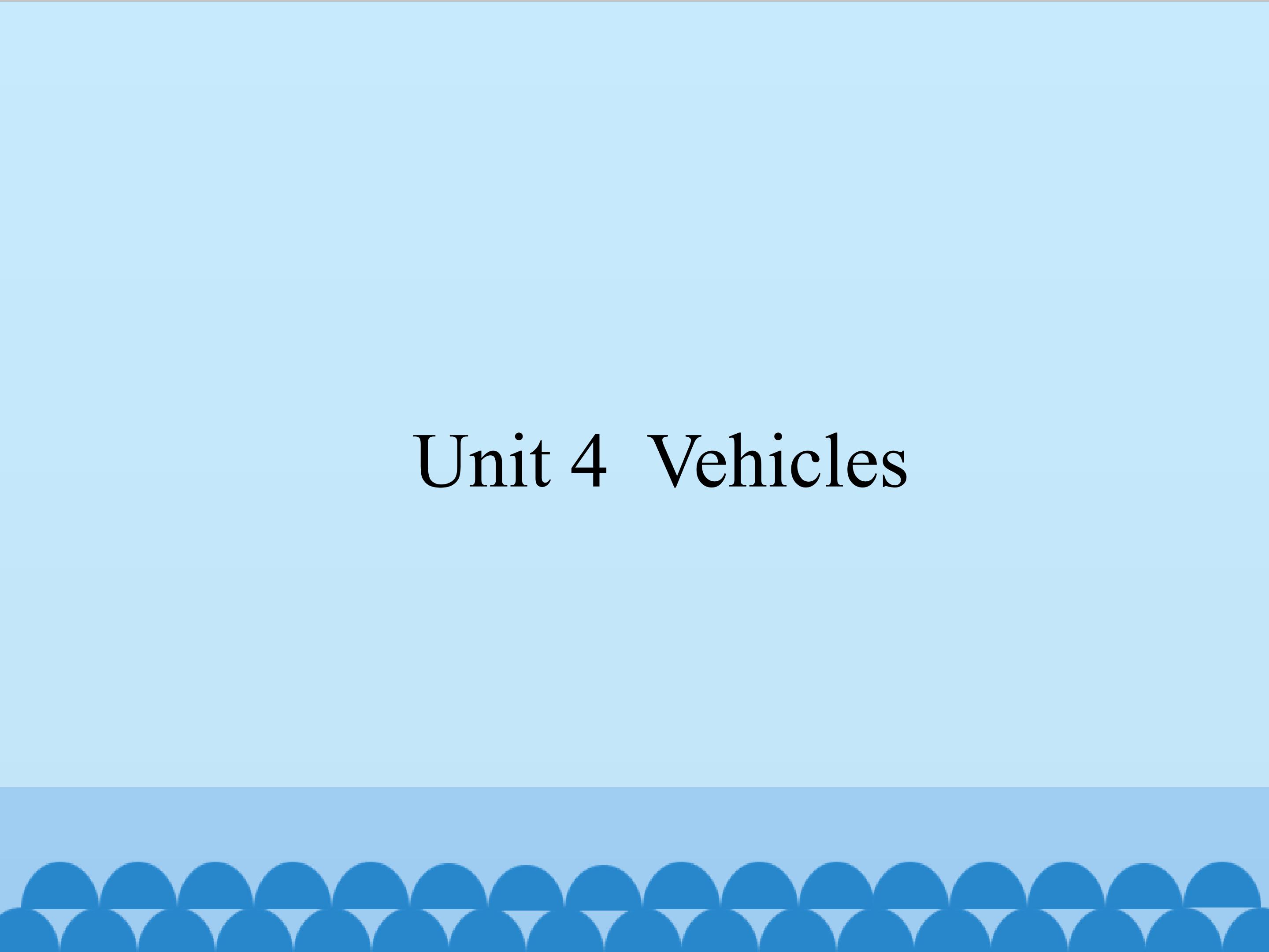 unit 4 Vehicles_课件1