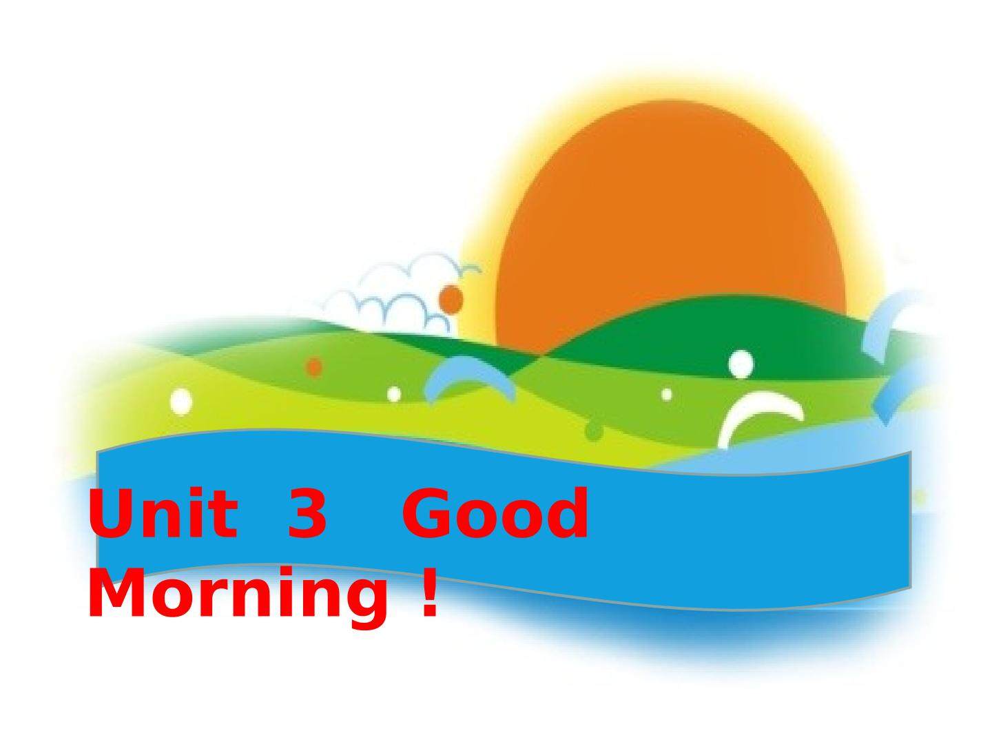 Good morning!