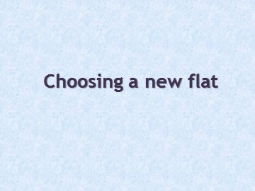 Choosing a new flat_课件1