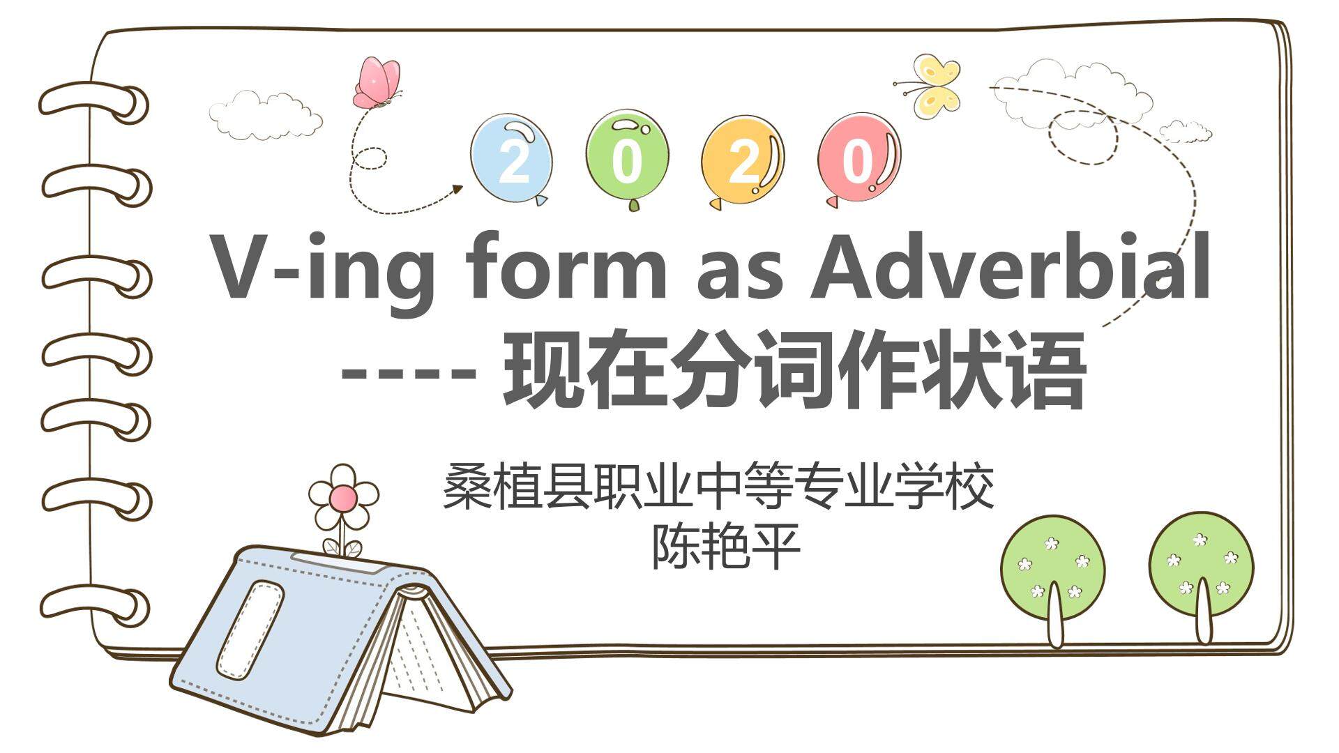 V-ing form as Adverbial