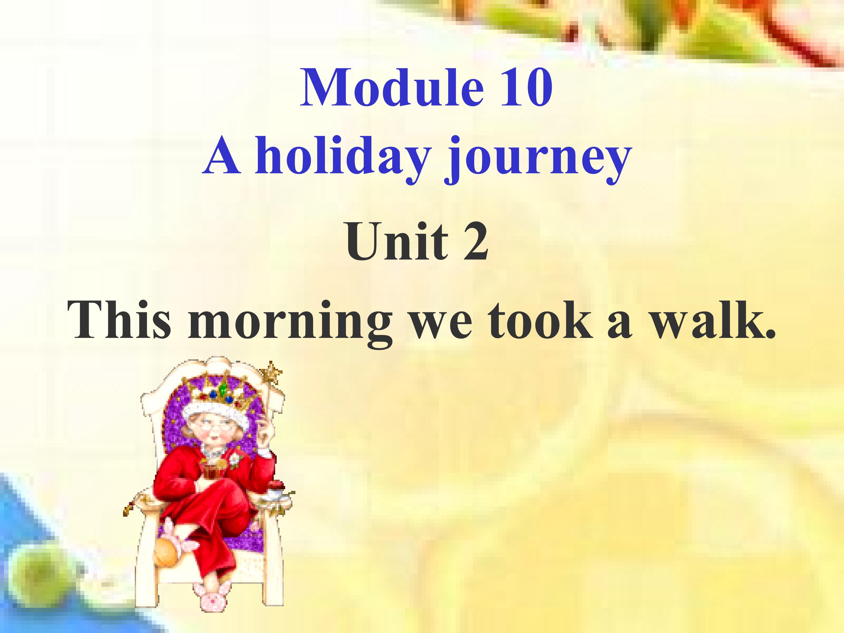 Module 10 A holiday journey