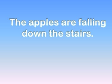 The apples are falling down the stairs!_课件1