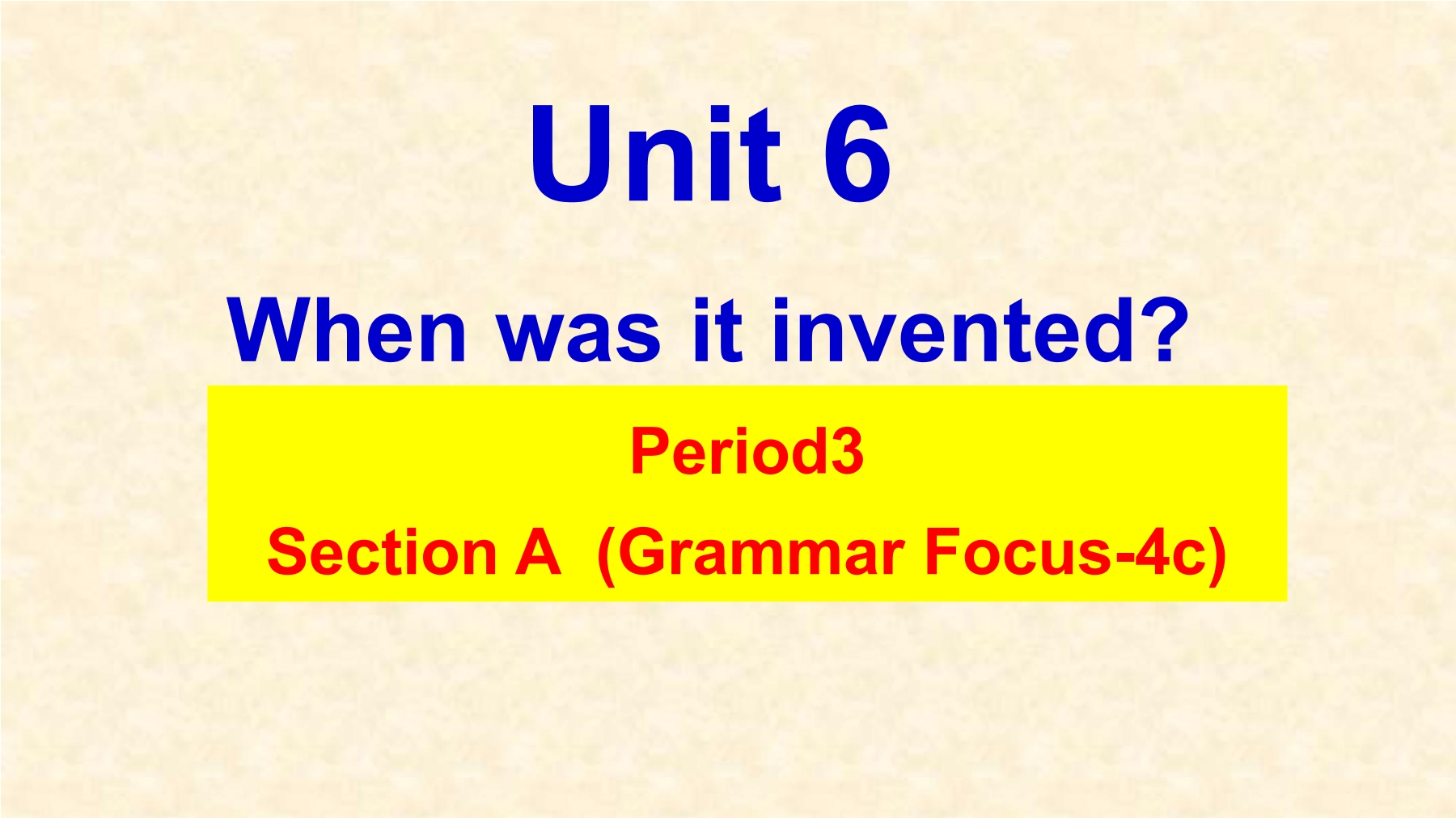 Unit 6　When was it invented?