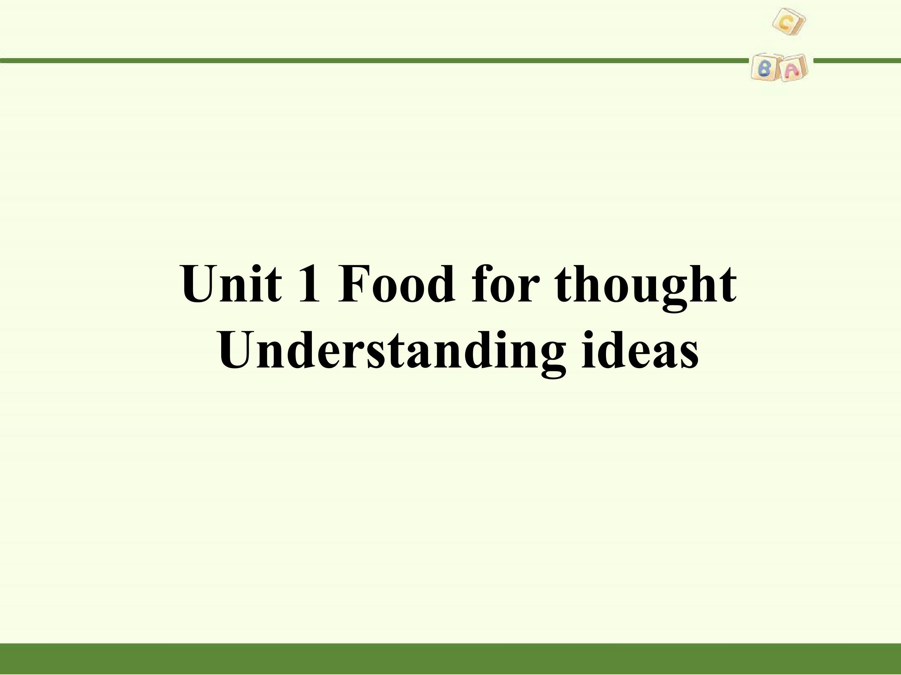 Unit 1 Food for thought-Understanding ideas