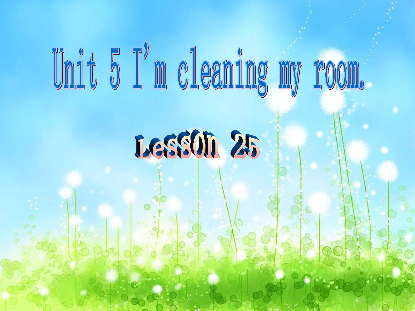 Unit 5 I'm cleaning my room.