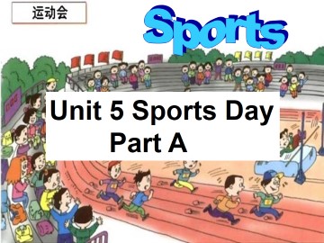 Unit 5 Sports Day Part A_课件1