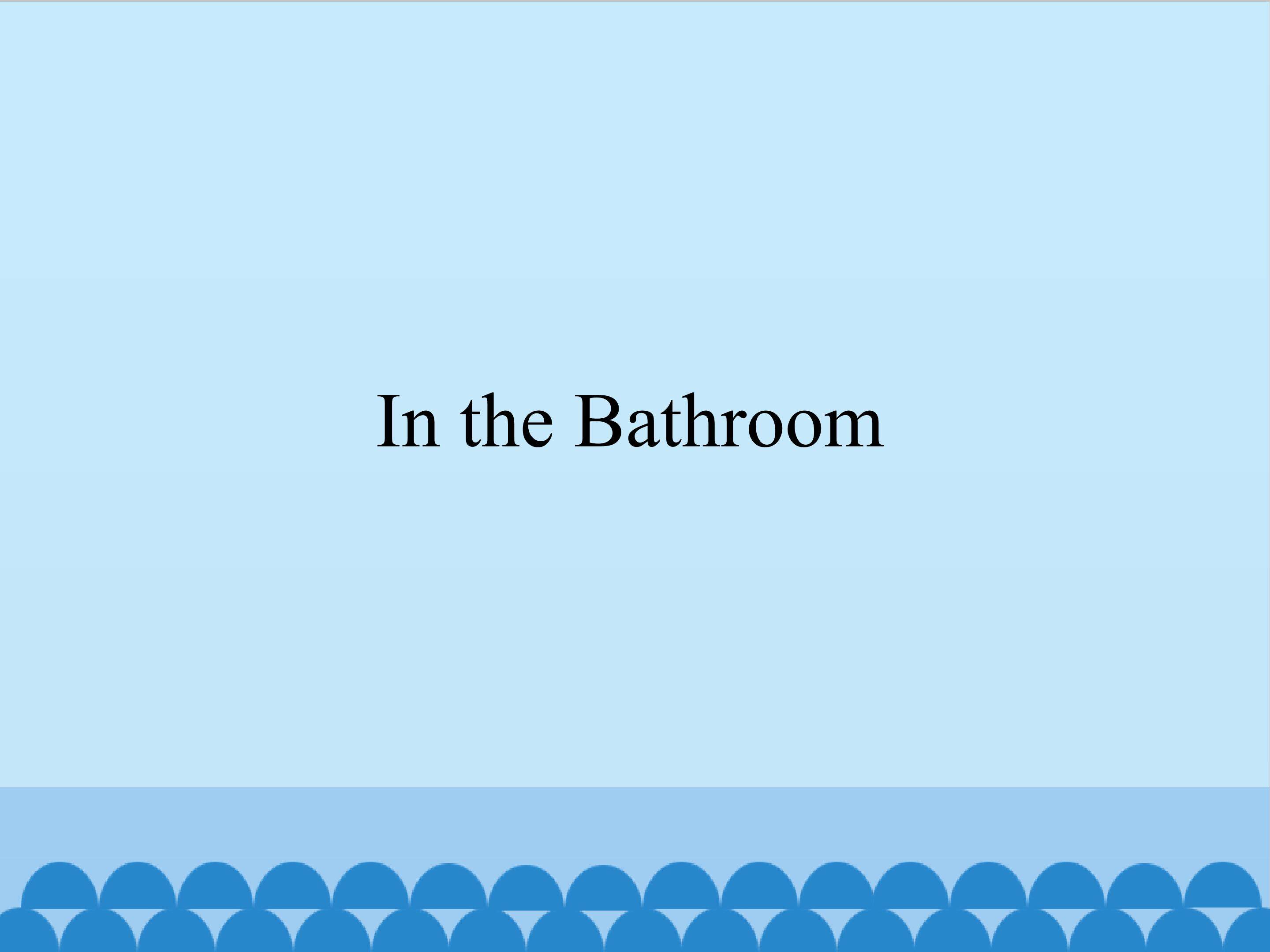 In the Bathroom