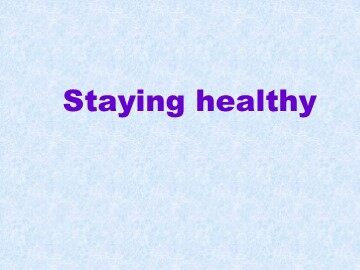 Staying healthy_课件1