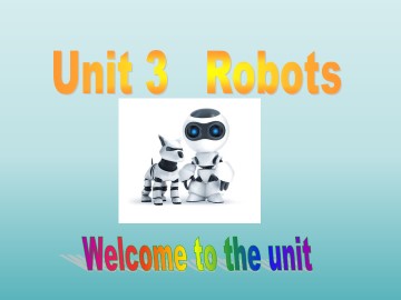 Unit 3 Robots_课件1