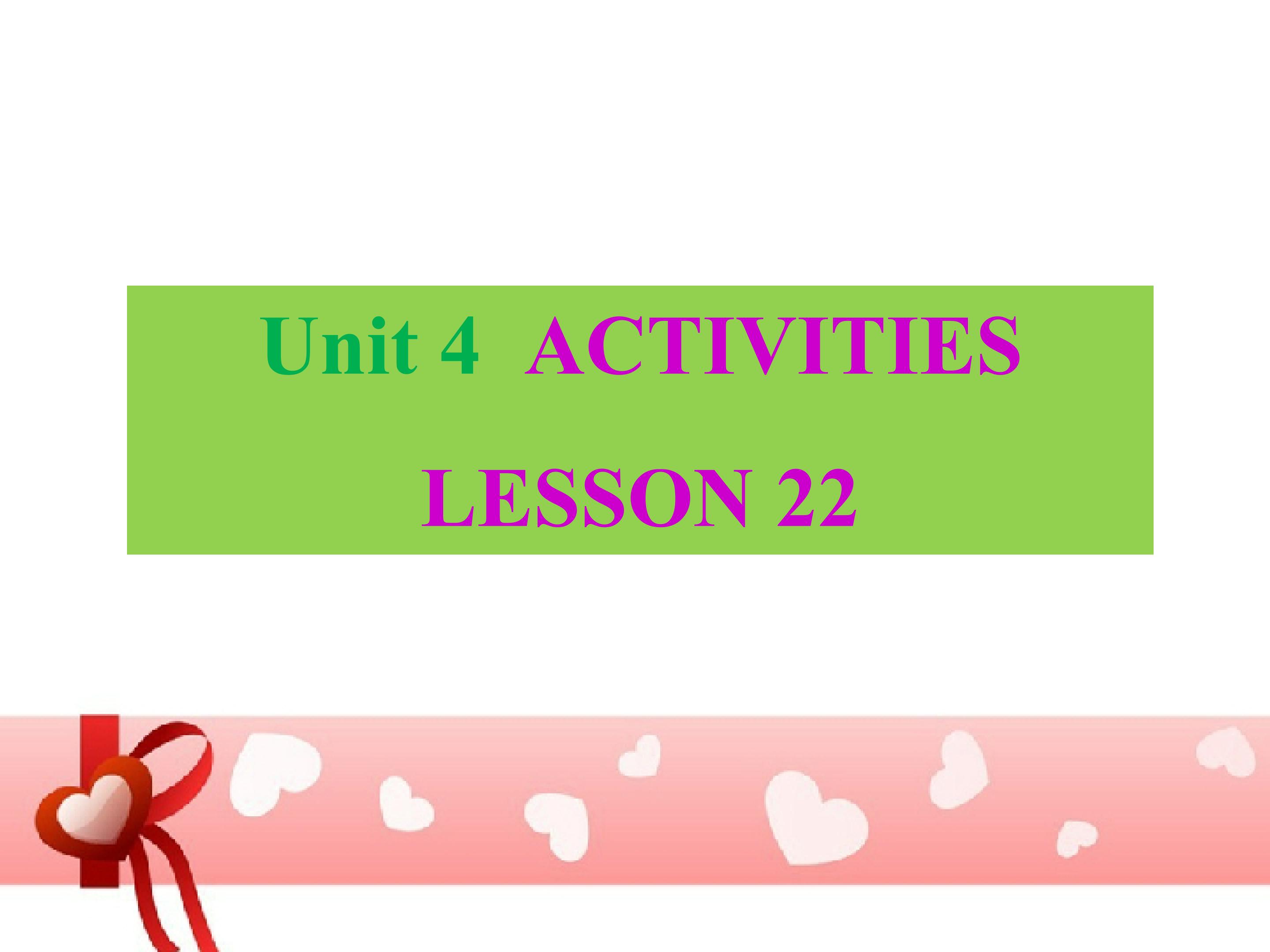 Unit 4 ACTIVITIES LESSON 22