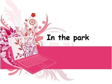 In the park_课件1