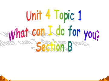 Topic 1. What can I do for you?_课件1