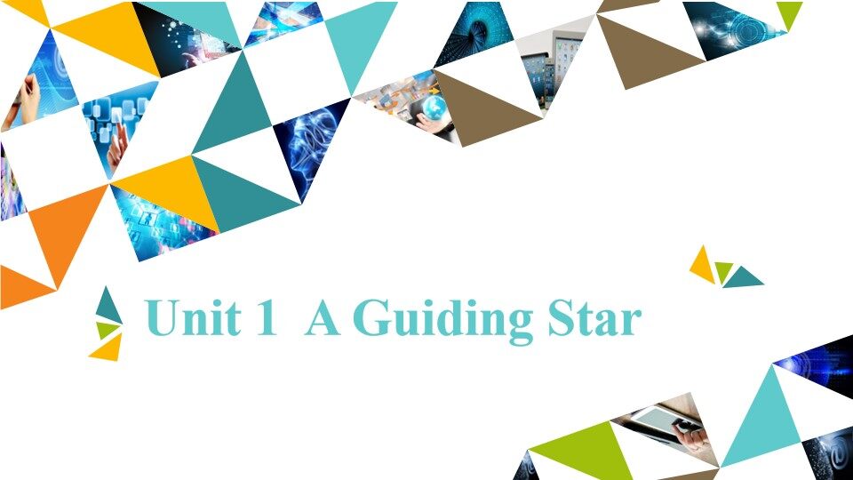 Unit 1  A Guiding Star_课件1