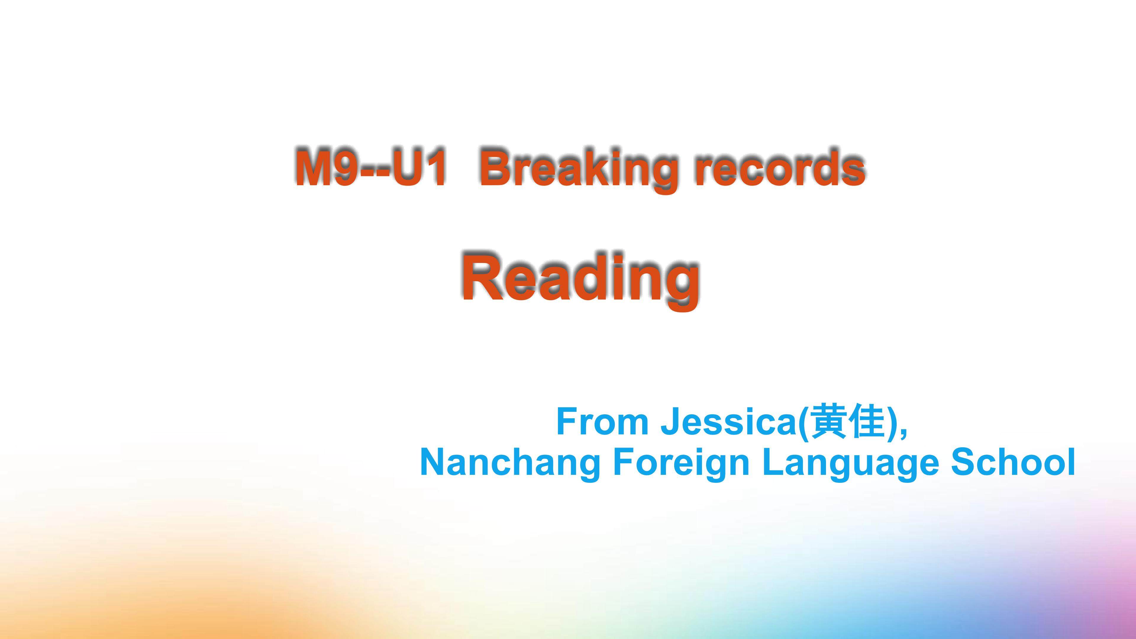 黄佳--南昌市外国语学校--M9U1Reading课件