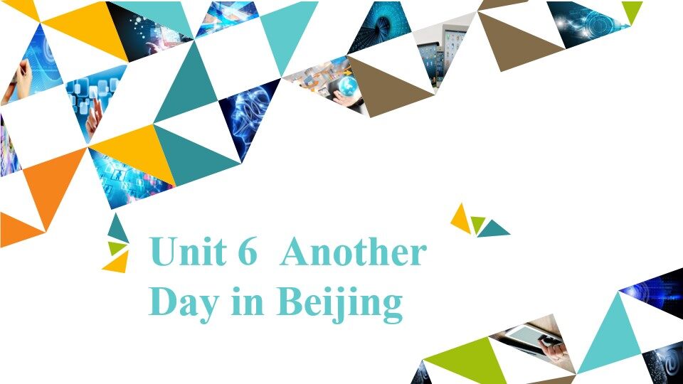 Unit 6  Another Day in Beijing_课件1