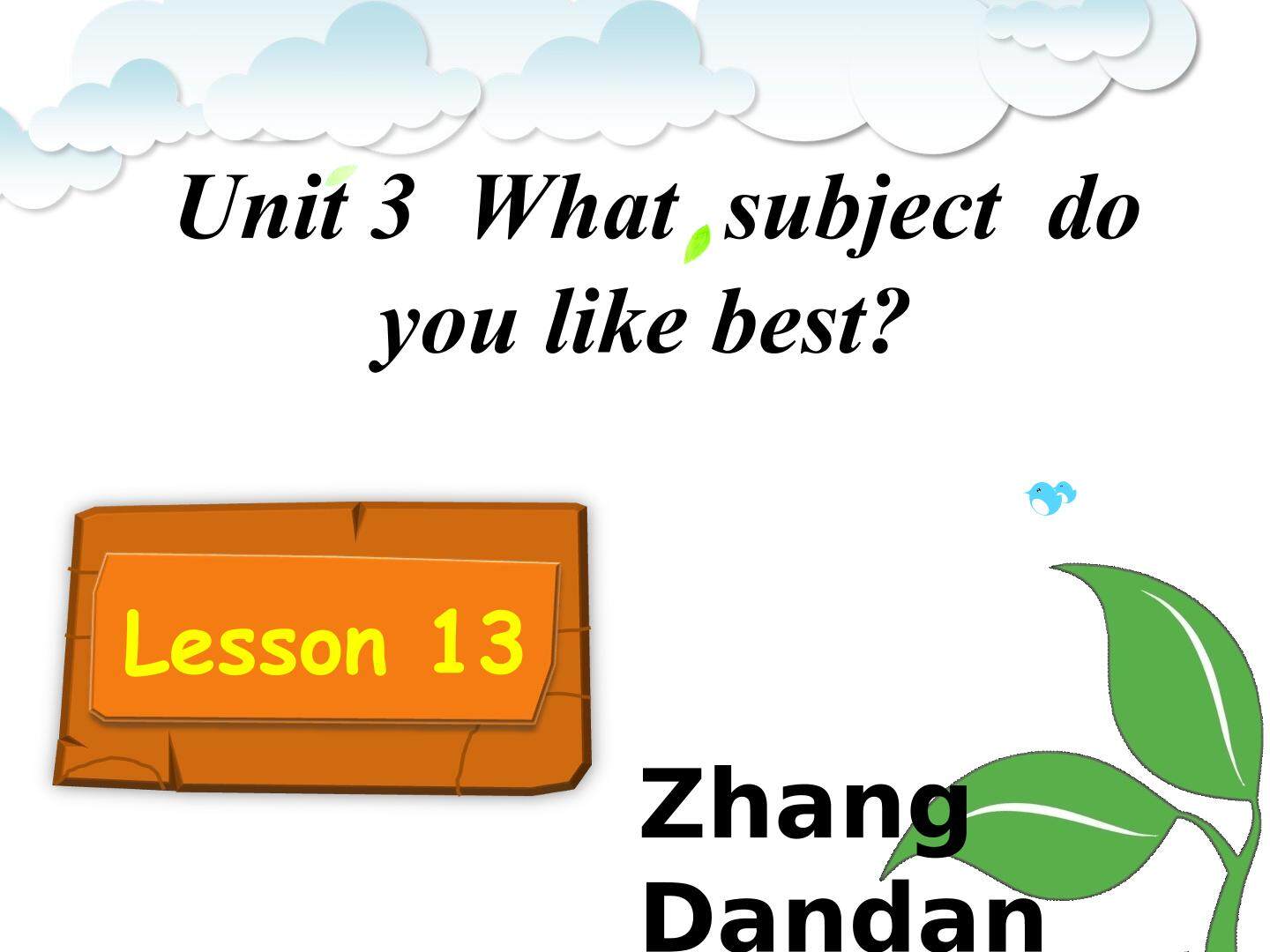 What subject do you like best ?Lesson13