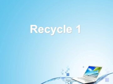 Recycle 1_课件2