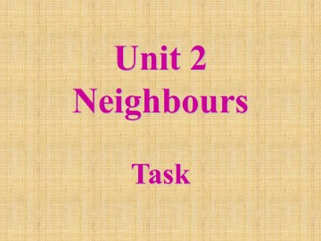 Unit 2 Neighbours_课件1