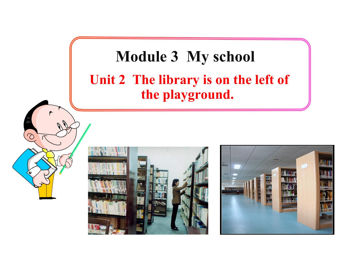 The library is on the left of the playground._课件2