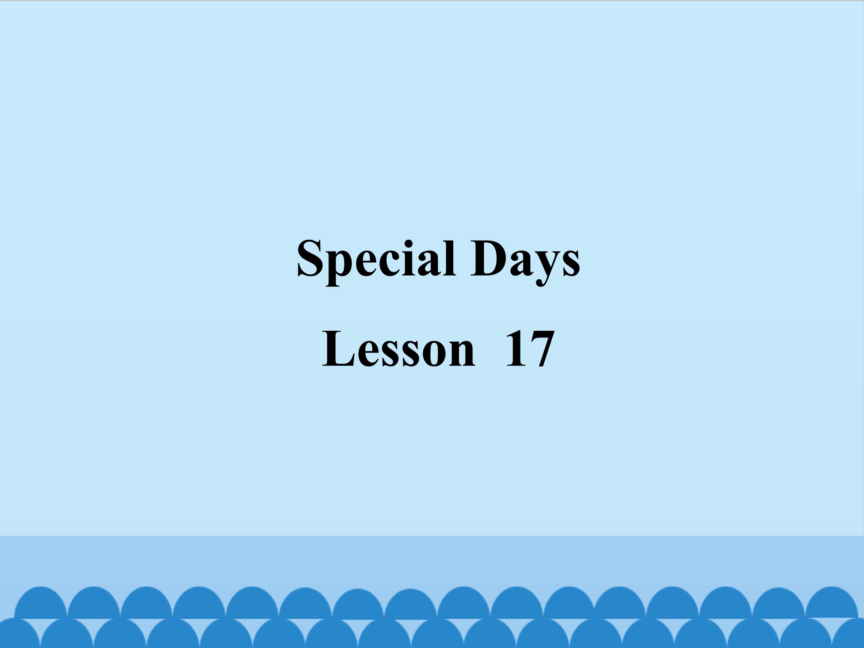 Unit3 Special days Lesson17