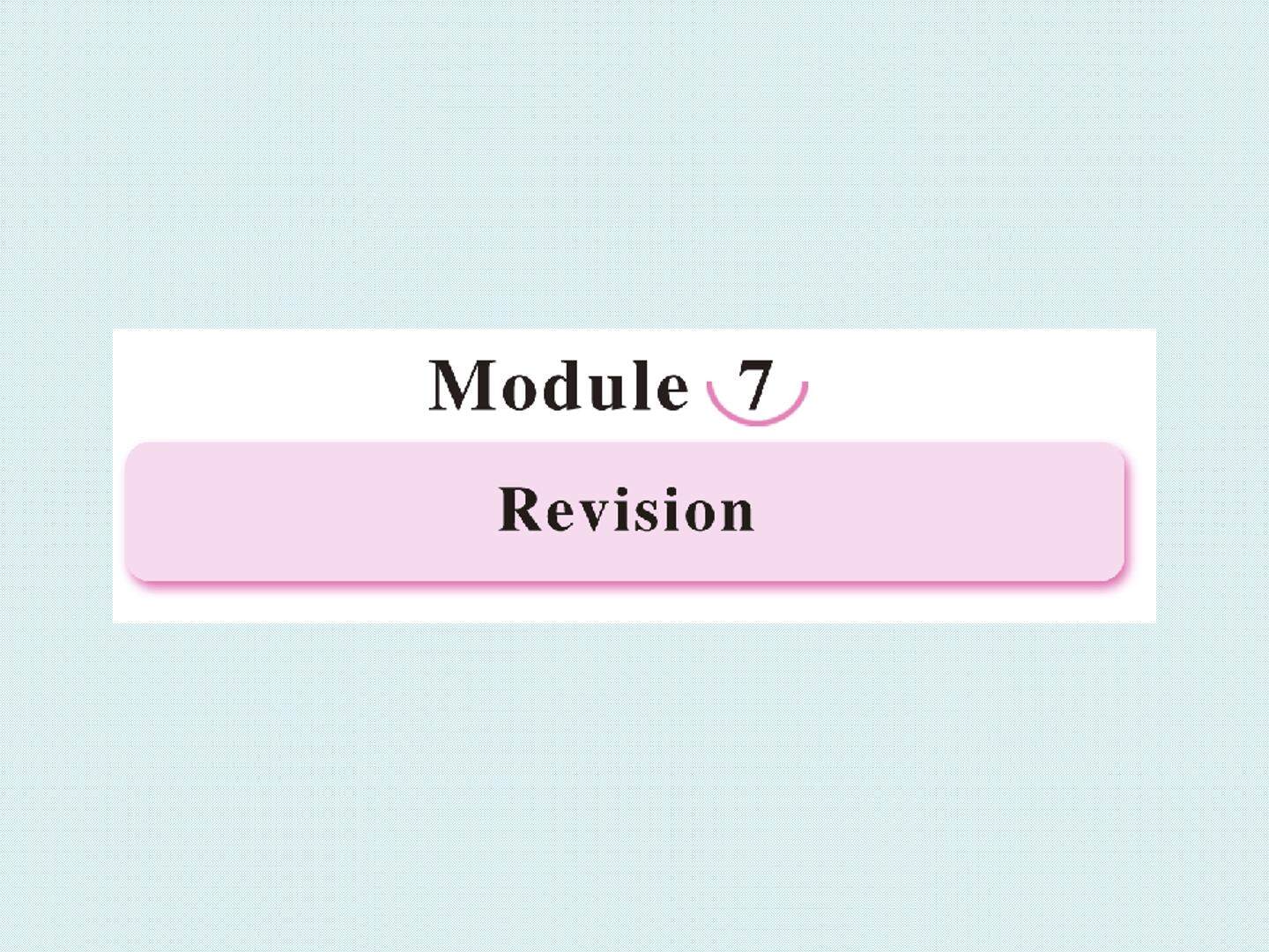 Module 7 Revision_课件1