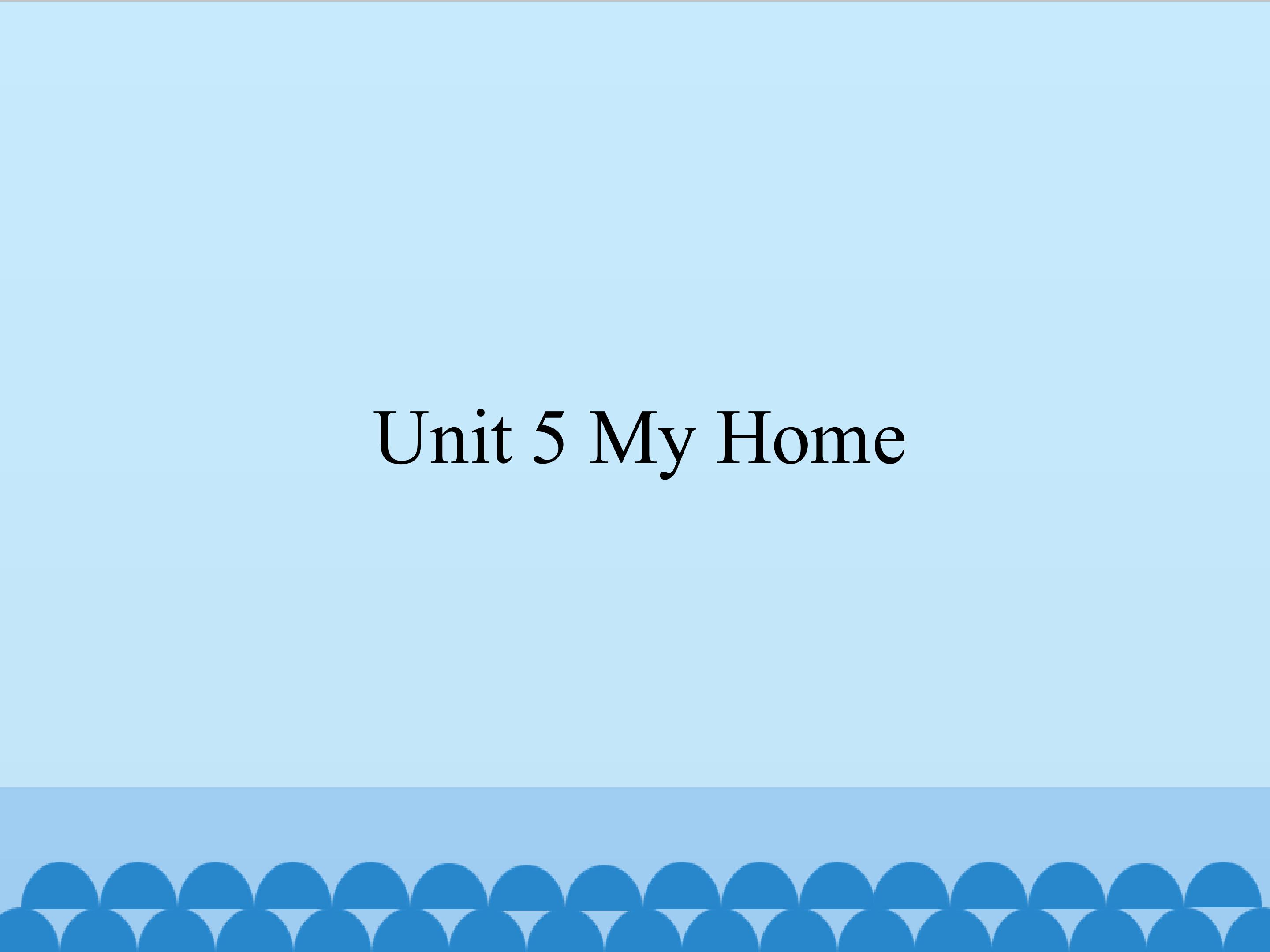 unit 5 My Home_课件1