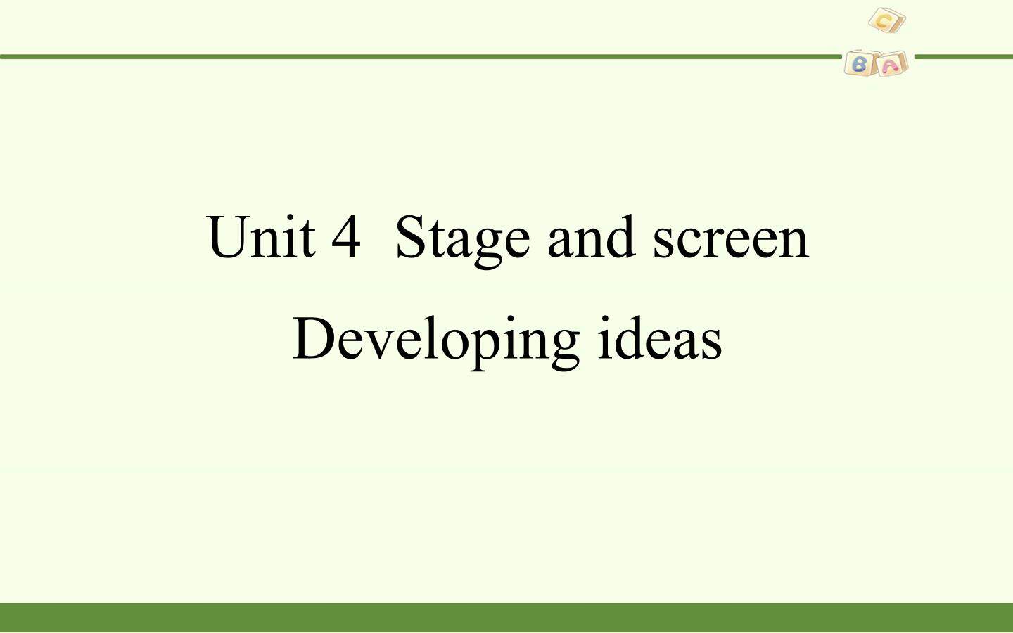 Unit 4 Stage and screen-Developing ideas
