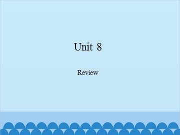 Unit 8 Review_课件1