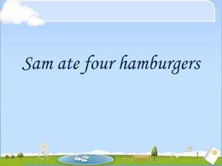 Sam ate four hamburgers._课件1
