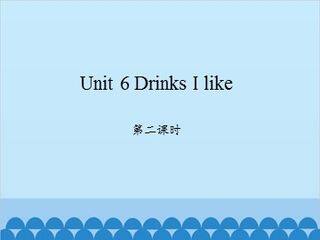 Unit 6 Drinks I like 第二课时_课件1