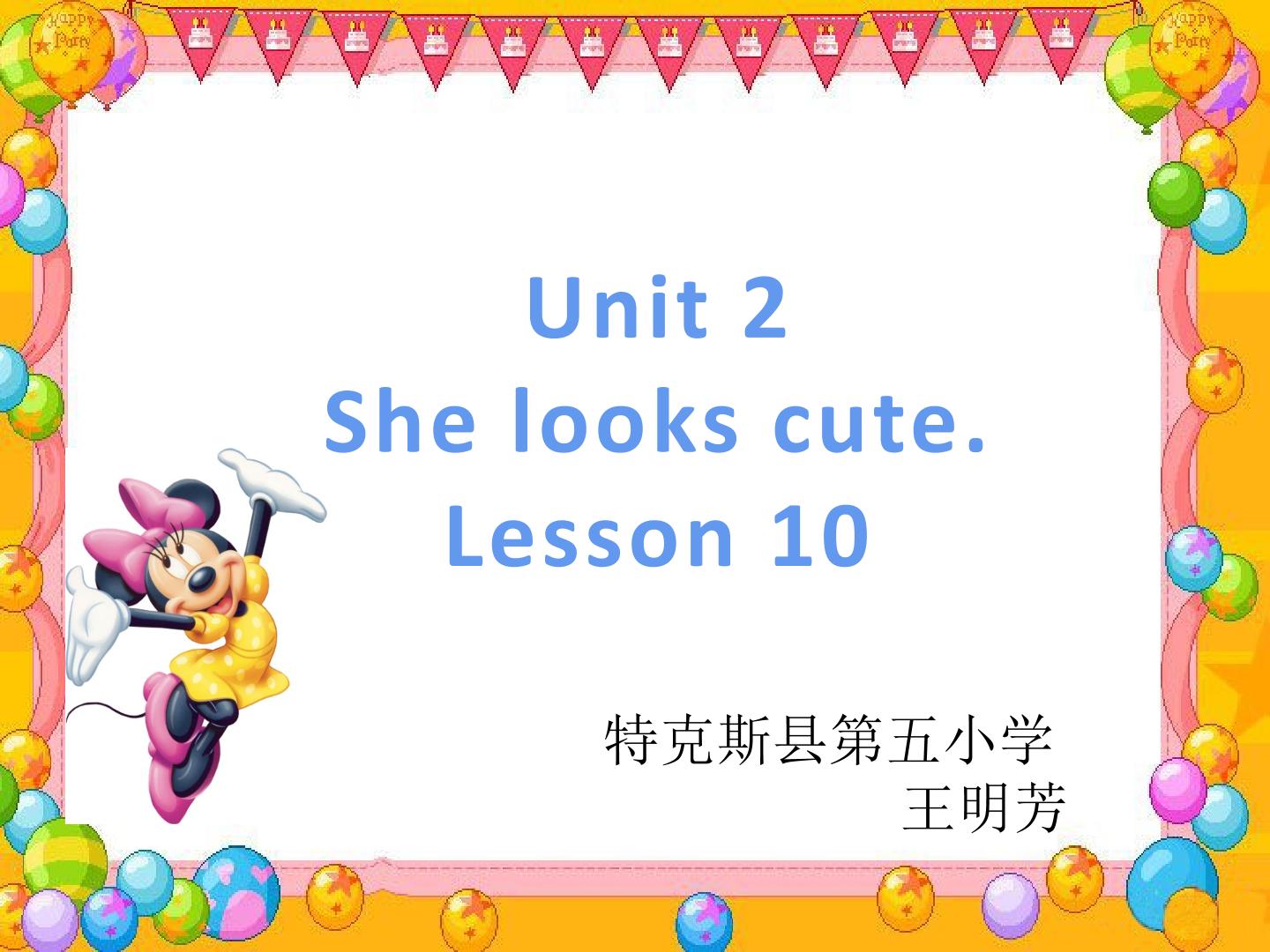 Unit 2 She looks cute Lesson 10