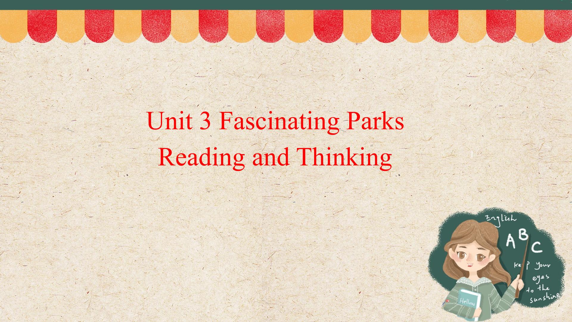 UNIT 3 FASCINATING PARKS Reading and Thinking