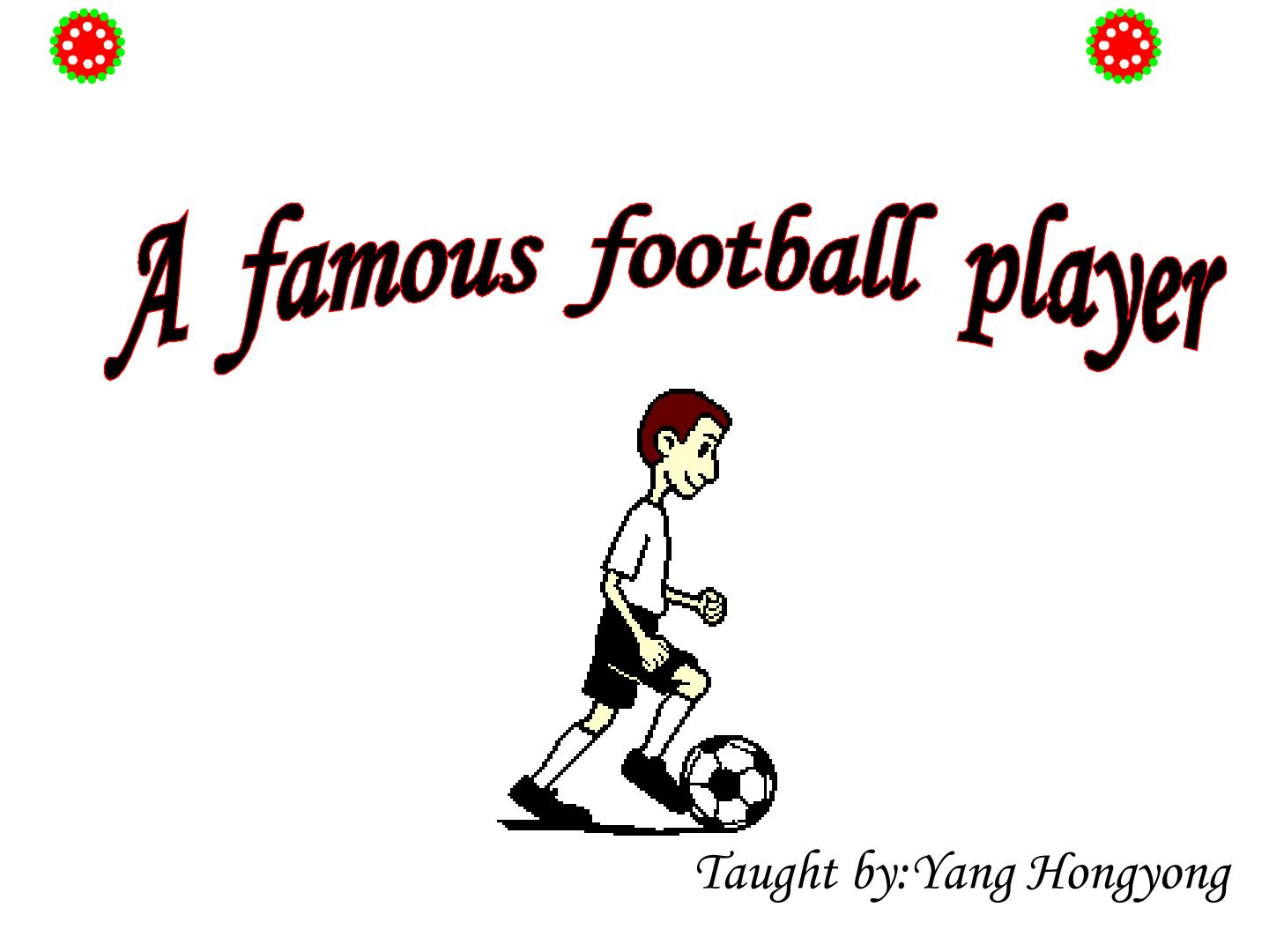 A Famous Football Player