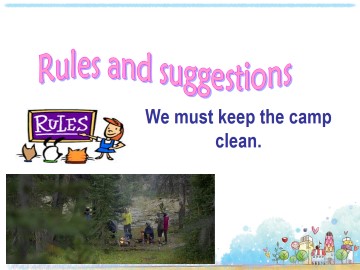 We must keep the camp clean._课件1