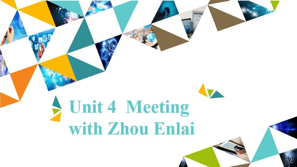 Unit 4  Meeting with Zhou Enlai_课件1
