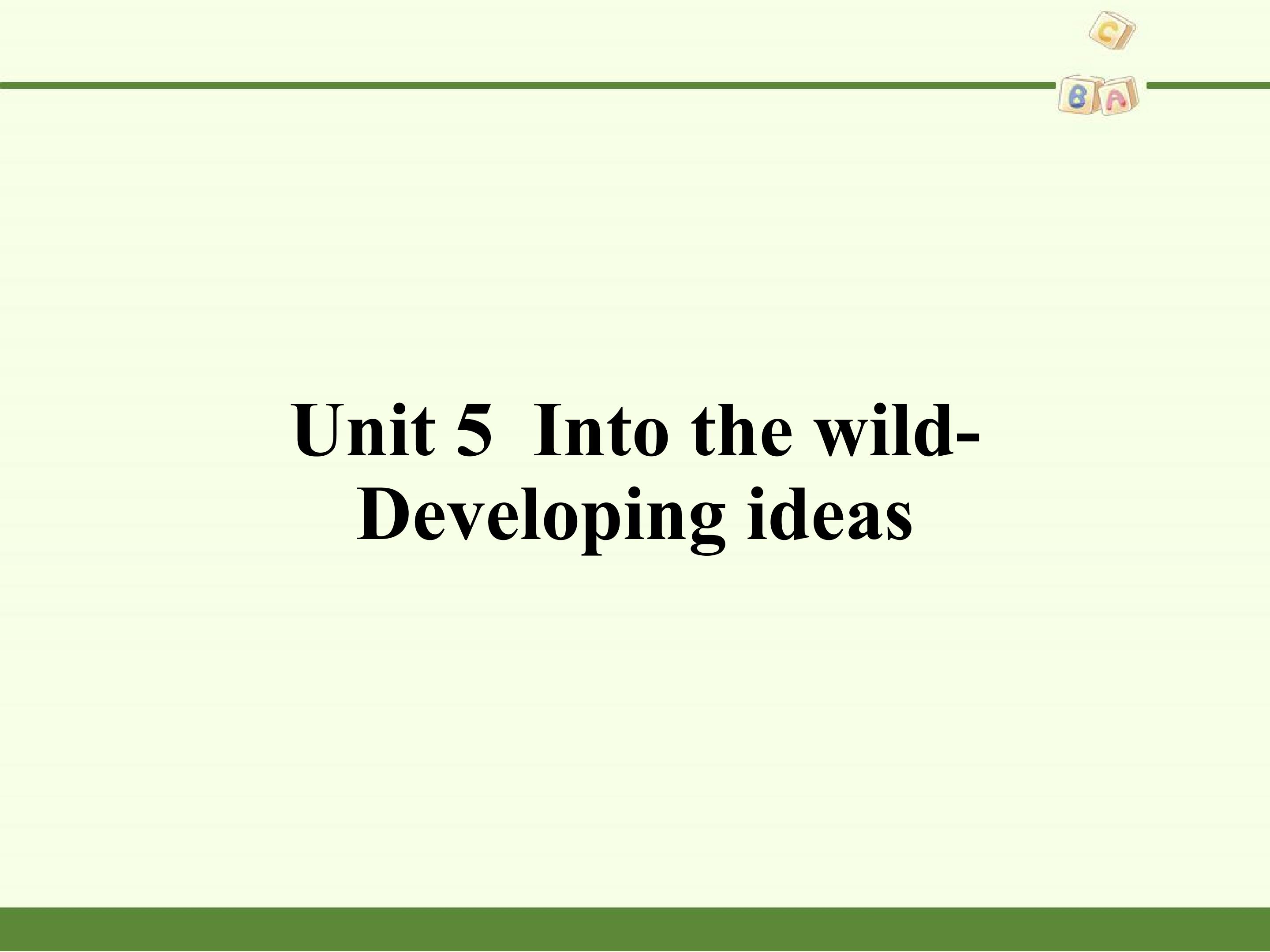 Unit 5 Into the wild-Developing ideas