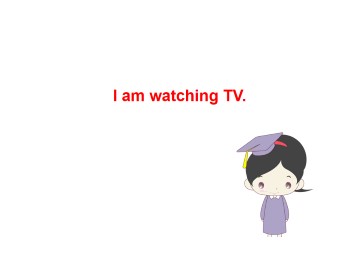 I'm watching TV._课件1