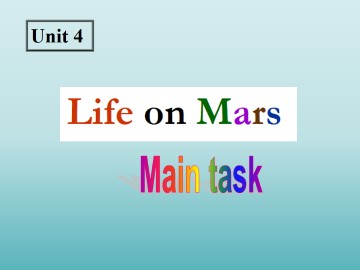 Unit 4 Life on Mars_课件1