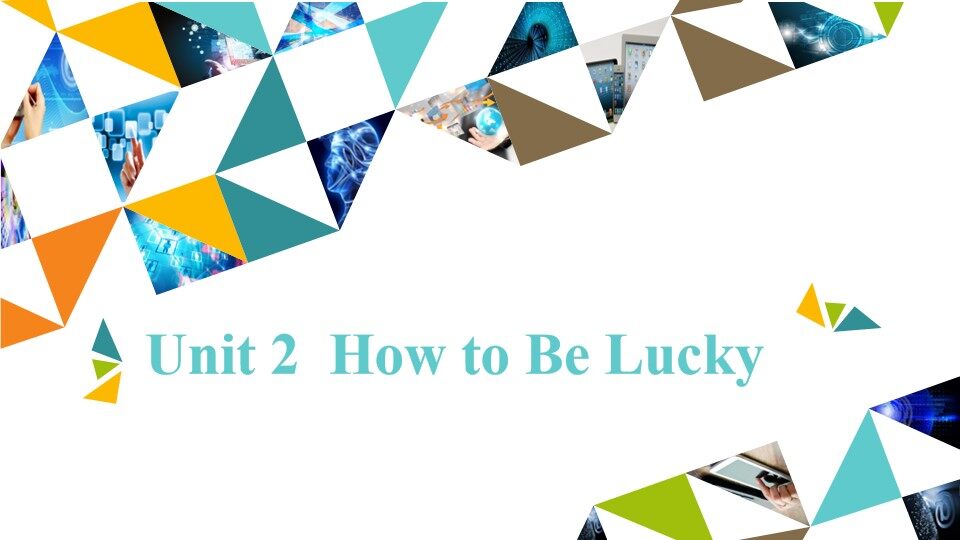 Unit 2  How to Be Lucky_课件1
