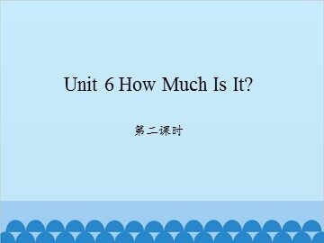 Unit 6 How Much Is It 第二课时_课件1