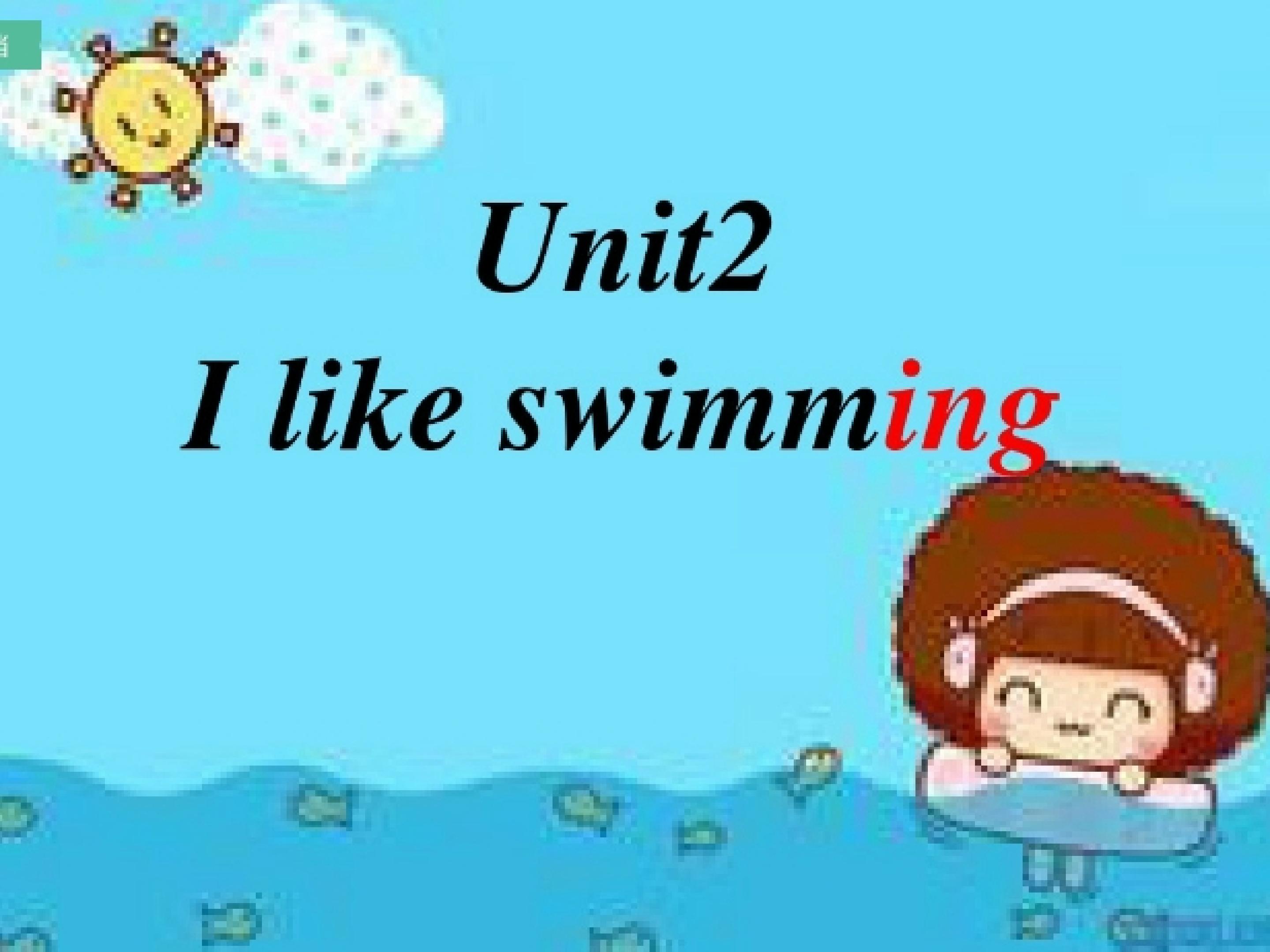 Module1 unit2 I like swimming