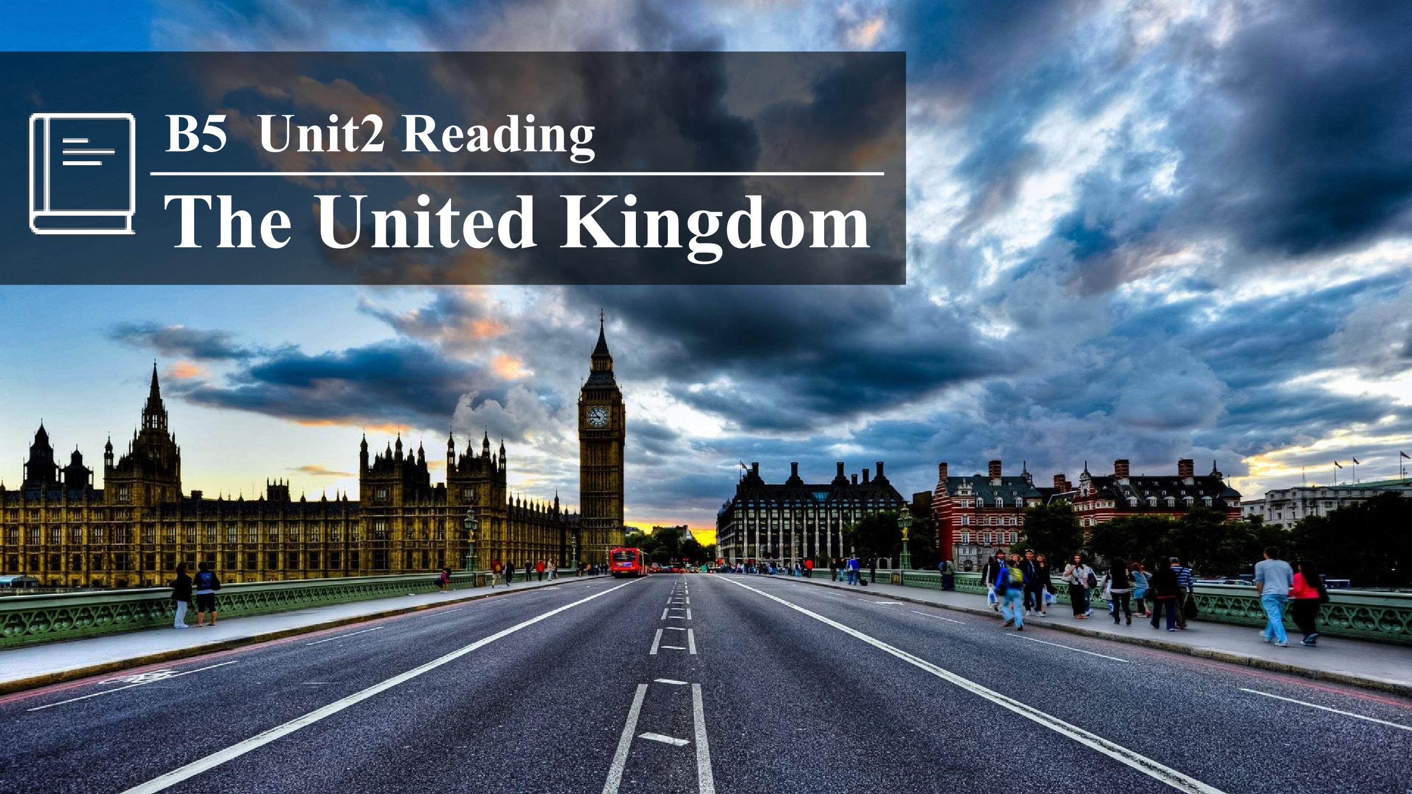 B5 Unit2 Reading  The United Kingdom